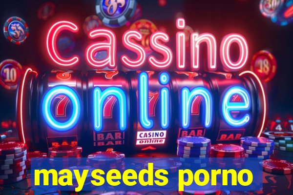 mayseeds porno